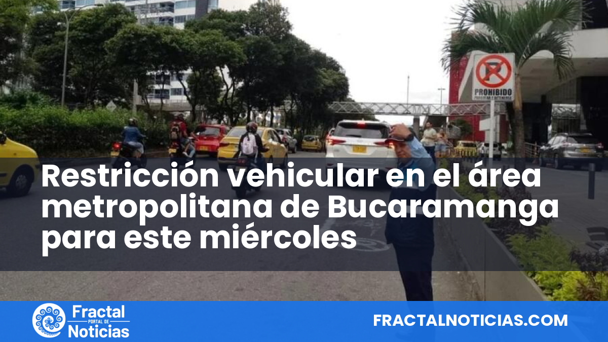 Restricción vehicular en el área metropolitana de Bucaramanga para este miércoles — Fractal Noticias