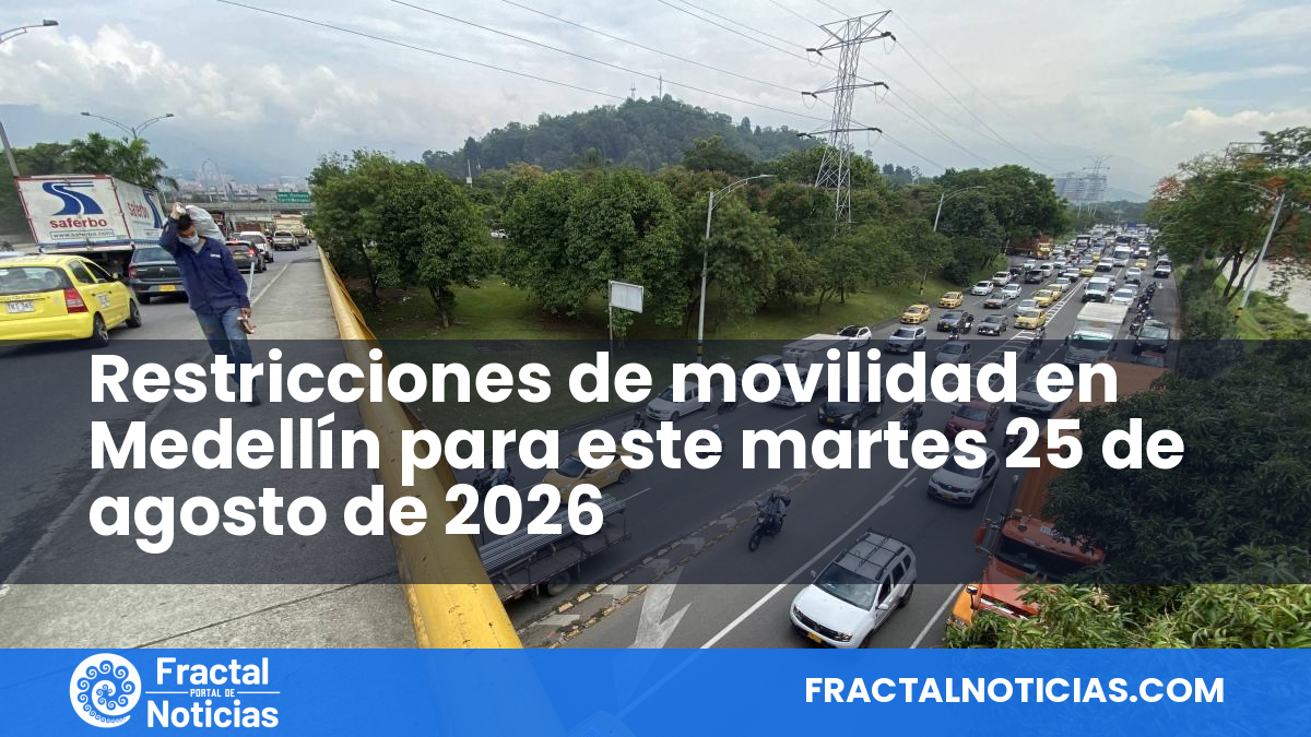 Restricciones de movilidad en Medellín para este martes 25 de agosto de 2026 — Fractal Noticias