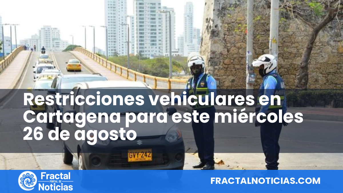Restricciones vehiculares en Cartagena para este miércoles 26 de agosto — Fractal Noticias