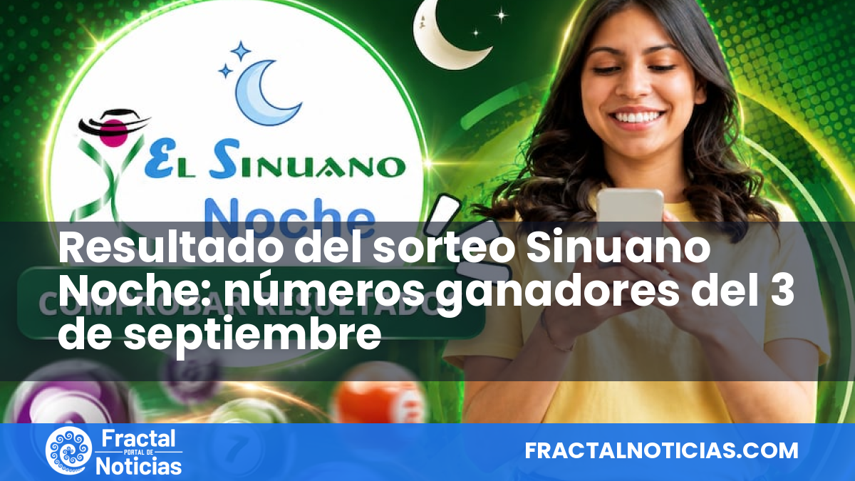 Resultado del sorteo Sinuano Noche: números ganadores del 3 de septiembre — Fractal Noticias