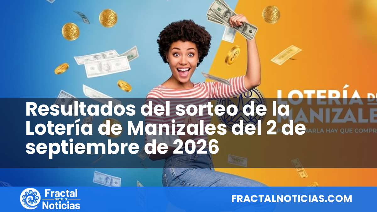 Resultados del sorteo de la Lotería de Manizales del 2 de septiembre de 2026 — Fractal Noticias
