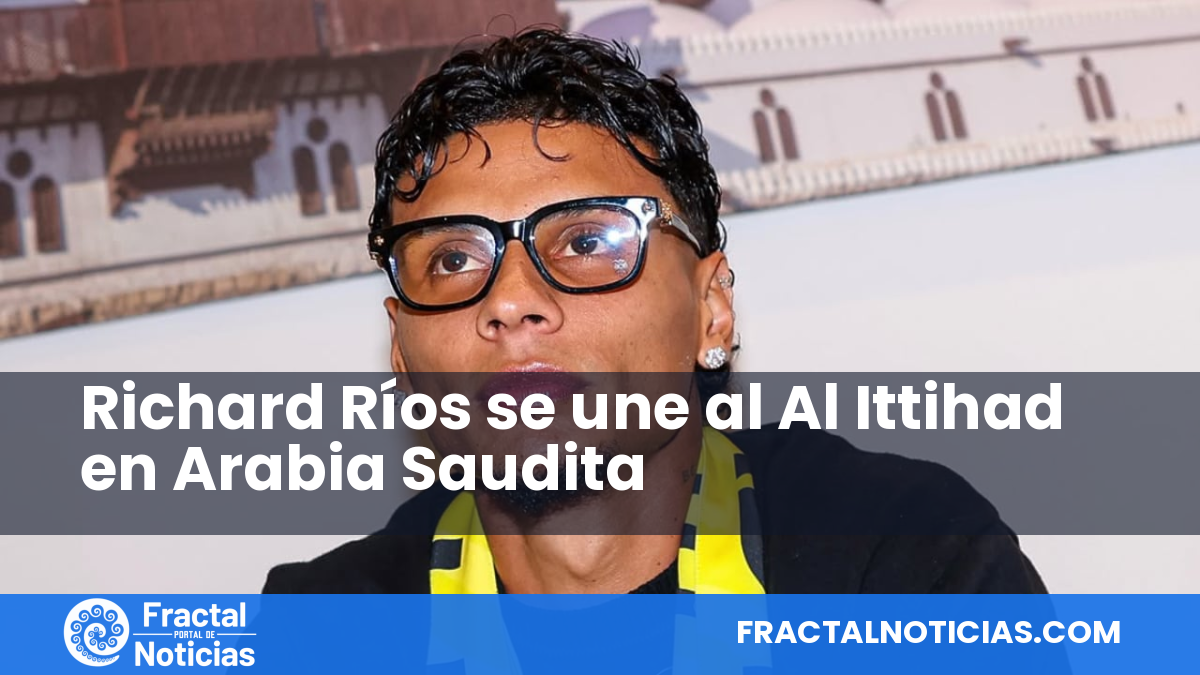 Richard Ríos se une al Al Ittihad en Arabia Saudita — Fractal Noticias