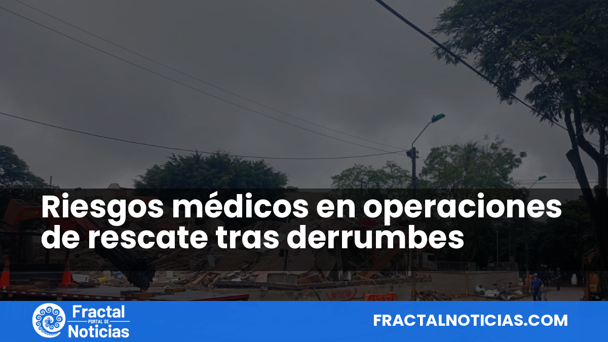Riesgos médicos en operaciones de rescate tras derrumbes — Fractal Noticias
