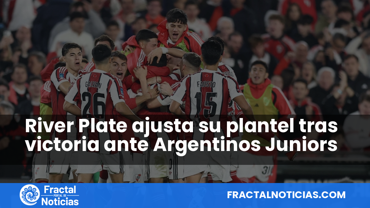 River Plate ajusta su plantel tras victoria ante Argentinos Juniors — Fractal Noticias