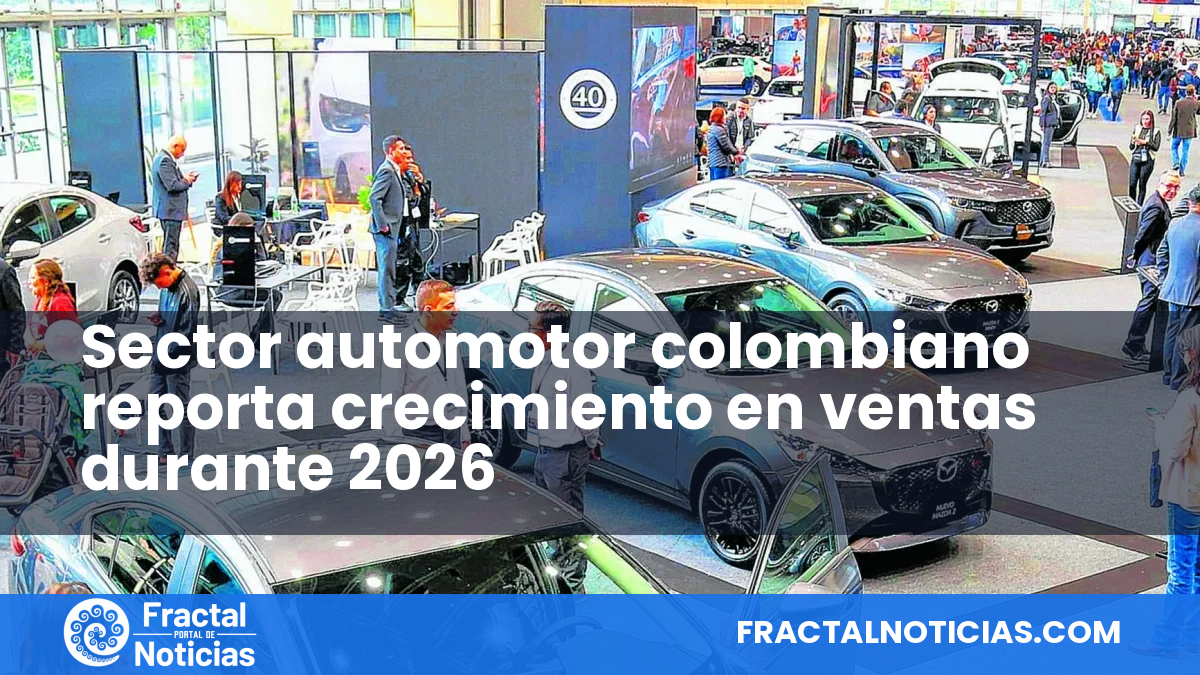 Sector automotor colombiano reporta crecimiento en ventas durante 2026 — Fractal Noticias
