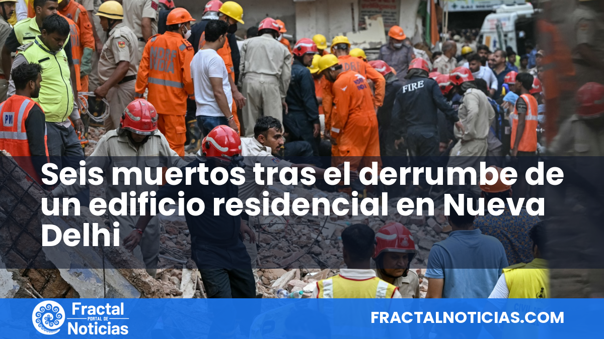 Seis muertos tras el derrumbe de un edificio residencial en Nueva Delhi — Fractal Noticias
