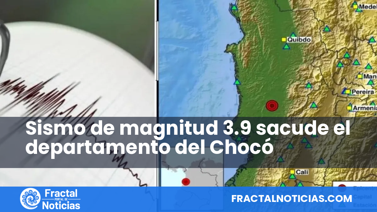 Sismo de magnitud 3.9 sacude el departamento del Chocó — Fractal Noticias