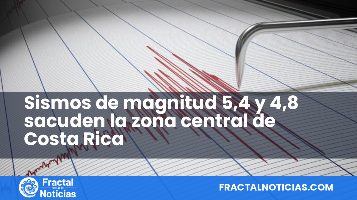 Sismos de magnitud 5,4 y 4,8 sacuden la zona central de Costa Rica — Fractal Noticias