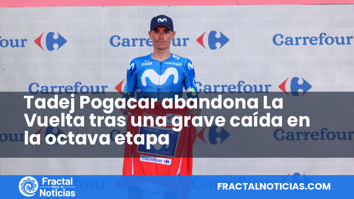 Tadej Pogacar abandona La Vuelta tras una grave caída en la octava etapa — Fractal Noticias