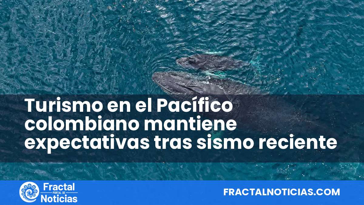 Turismo en el Pacífico colombiano mantiene expectativas tras sismo reciente — Fractal Noticias