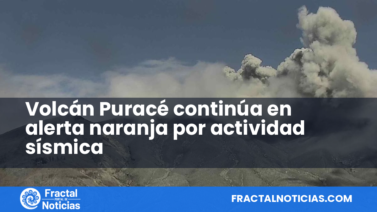 Volcán Puracé continúa en alerta naranja por actividad sísmica — Fractal Noticias