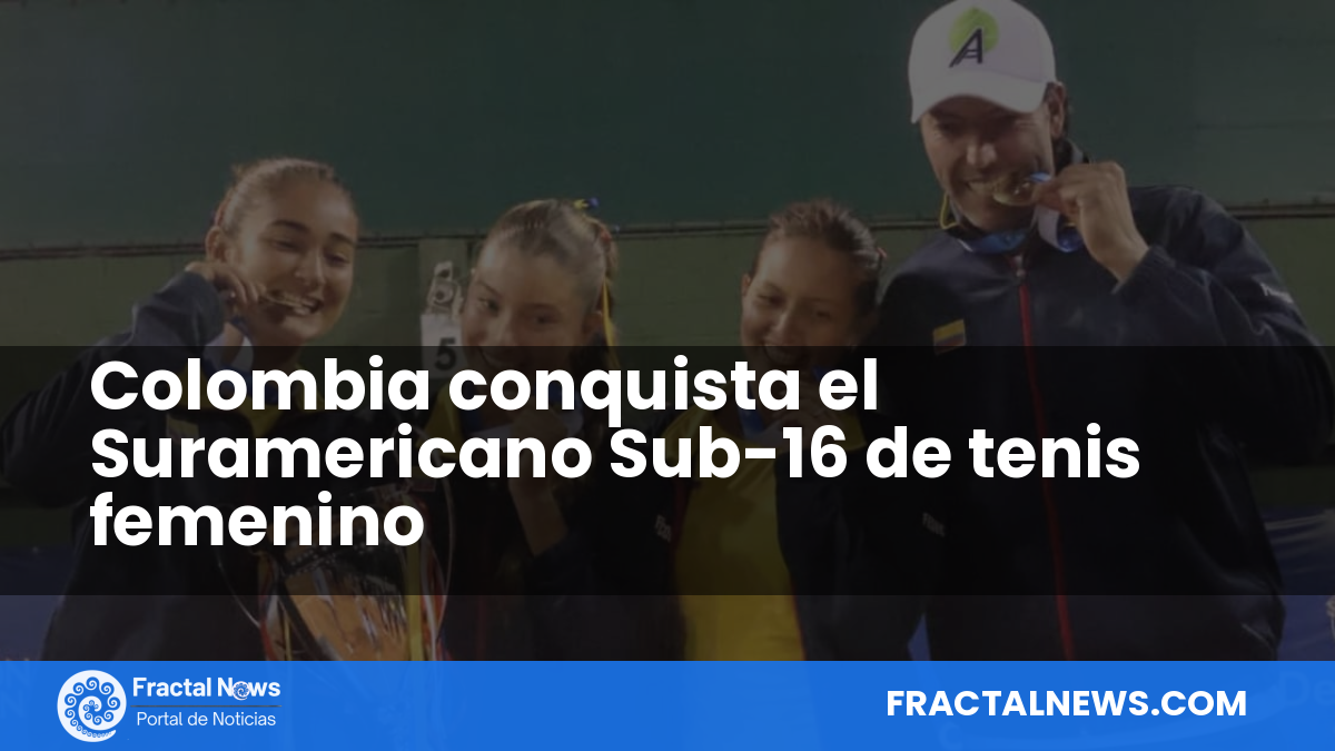 Colombia conquista el Suramericano Sub-16 de tenis femenino — Fractal Noticias