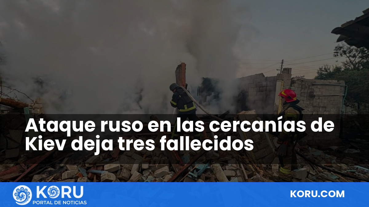 Ataque ruso en las cercanías de Kiev deja tres fallecidos — Fractal Noticias
