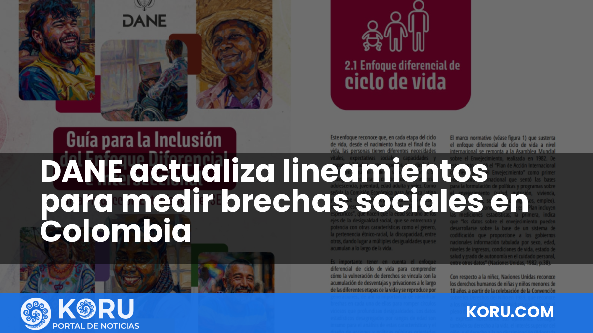 DANE actualiza lineamientos para medir brechas sociales en Colombia — Fractal Noticias