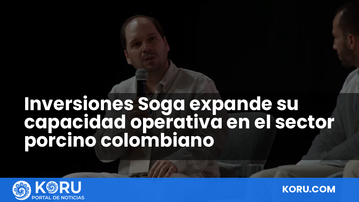 Inversiones Soga expande su capacidad operativa en el sector porcino colombiano — Fractal Noticias