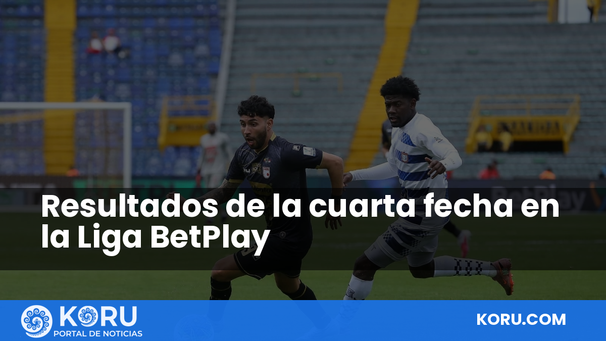 Resultados de la cuarta fecha en la Liga BetPlay — Fractal Noticias